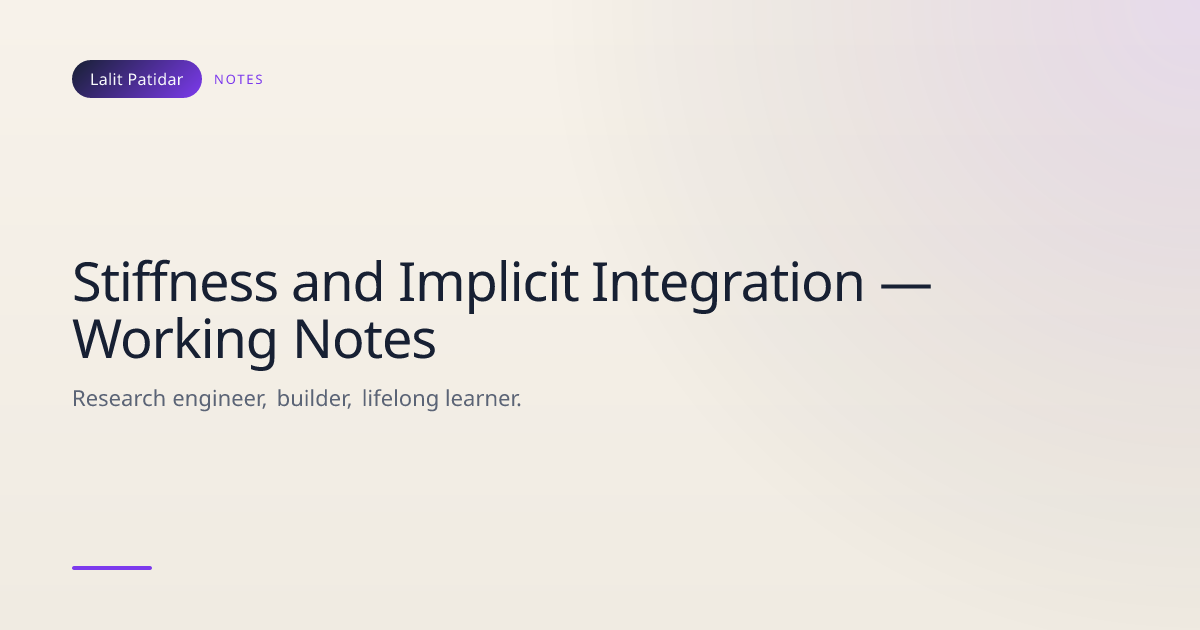 Stiffness and Implicit Integration — Working Notes | Lalit Patidar